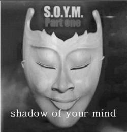 Shadow Of Your Mind : Part One